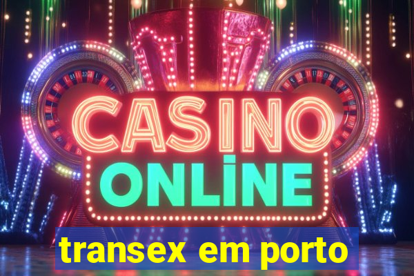 transex em porto